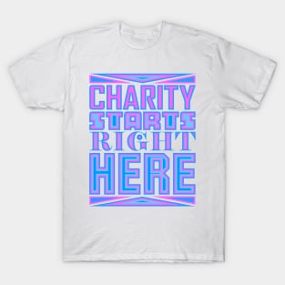 Charity Starts Right Here T-Shirt